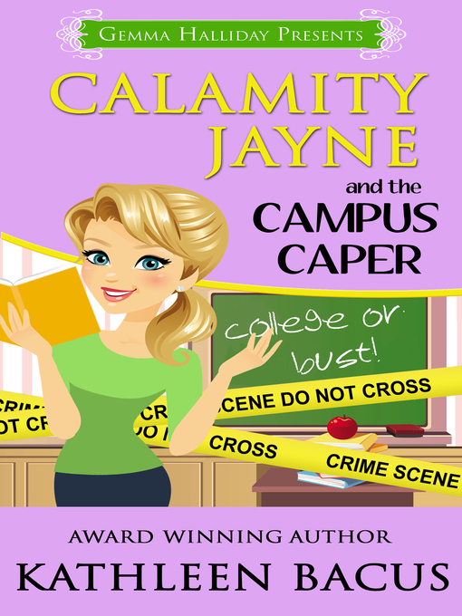Title details for Calamity Jayne and the Campus Caper by Kathleen Bacus - Available